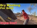 Finding gold  arizona desert  dry washing for gold  how to