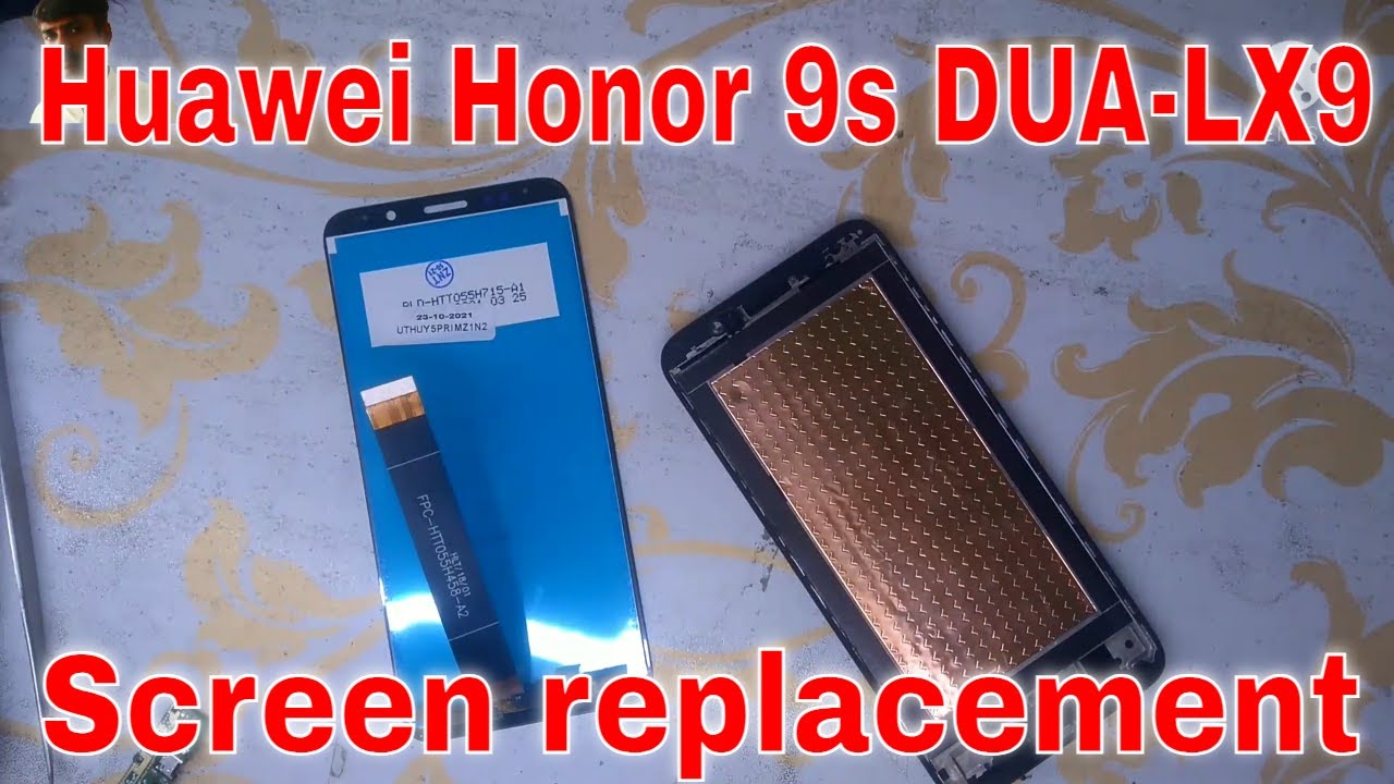 Huawei honor 9s DUA-LX9 secren replacement how to disassemble huawei ...