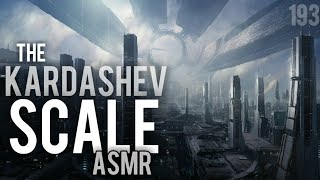 The Kardashev Scale (Science of Future Civilizations) | ASMR
