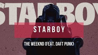 The Weeknd - Starboy (ft. Daft Punk) | Lyrics