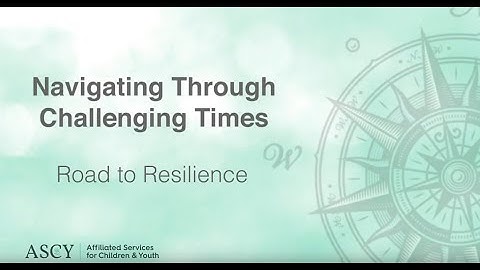 Navigating Through Challenging Times-Road To Resilience (Dr. Jean Clinton & ASCY)