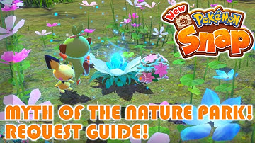 Myth of the Nature Park! Request Guide! - New Pokemon Snap!