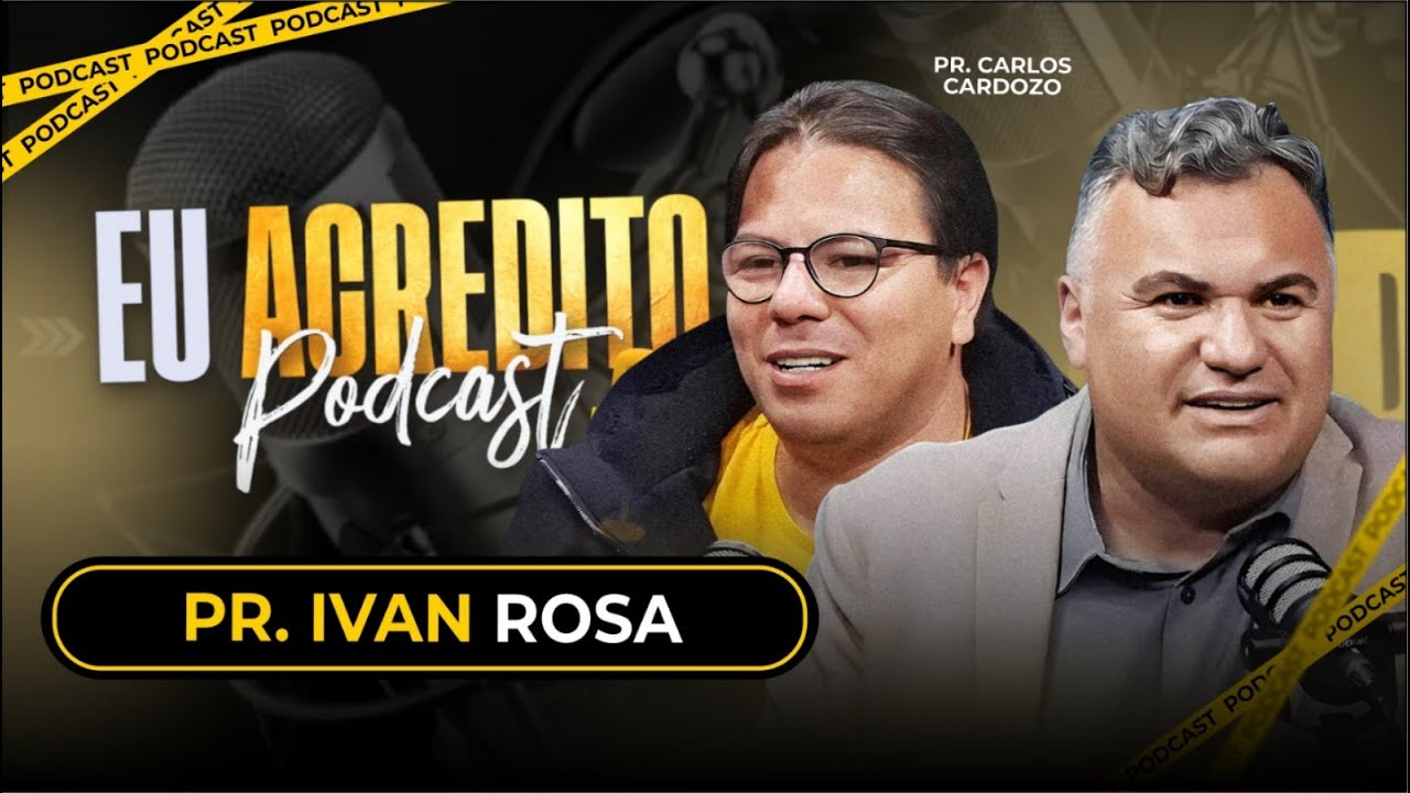PR. IVAN ROSA | EU ACREDITO PODCAST AO VIVO - YouTube