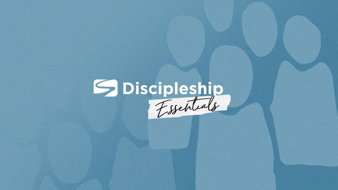 Summit Discipleship Essentials - Session 5