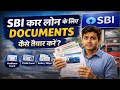 “SBI Car Loan ke Liye Kaunse Documents Chahiye?”