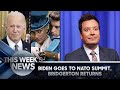 Biden goes to emergency nato summit bridgerton returns this weeks news  the tonight show