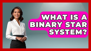 What Is A Binary Star System? - Physics Frontier