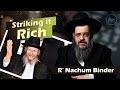 Vayimaen (וימאן)  R&#39; Nachum Binder - Striking it Rich