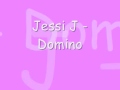 Jessi J  - Domino .