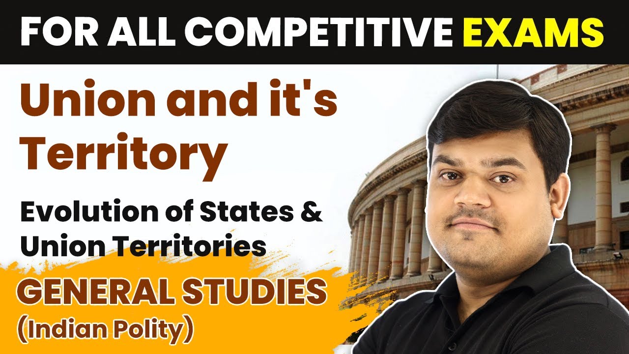 Indian Polity | Union and it's Territory -Evolution Of States And Union Territories |GS for All Exam