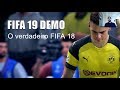 FIFA 19 Demo - Testando o Verdadeiro FIFA 18 / Parte 1
