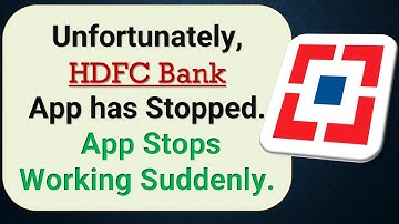 How to Fix Unfortunately, HDFC Bank App has Stopped on Android Phone