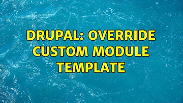 Drupal: Override custom module template (2 Solutions!!)