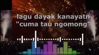 lagu dayak dj remik 'cuma tau ngomong'