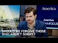 Should we forgive people who aren&#39;t sorry? | Faith in Focus