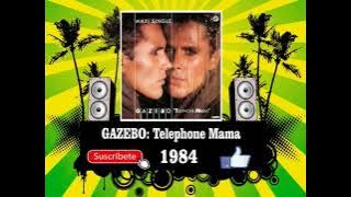 Download lagu Gazebo - Telephone Mama (Radio Version)