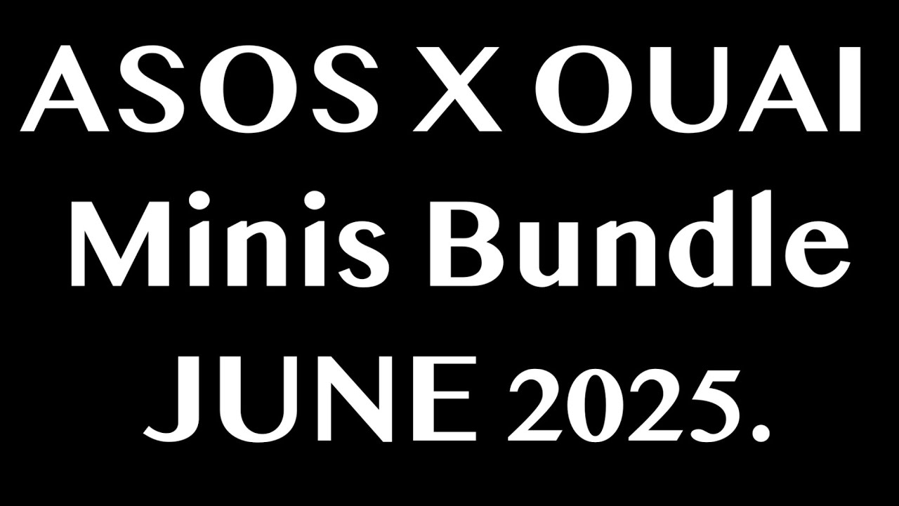 ASOS X OUAI MINIS BUNDLE JUNE 2025. AVAILABLE NOW. FULL-SPOILERS.