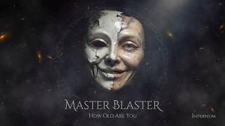 Master Blaster - How Old Are You Epic Dark Techno Infernum