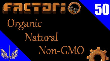 Factorio - Organic, Natural, Non-GMO, Local and Lazy - Lazy Bastard Achievement Run - Episode 50