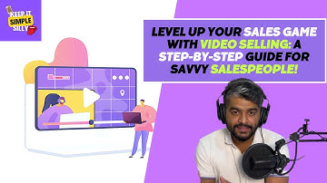 Level Up Your Sales Game with Video Selling: A Step-by-Step Guide for Savvy Salespeople!