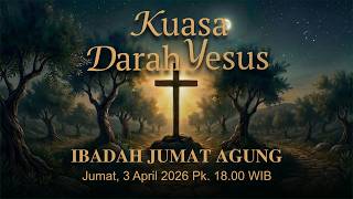 Ibadah Jumat Agung 3 April 2026 Pk. 18.00 WIB