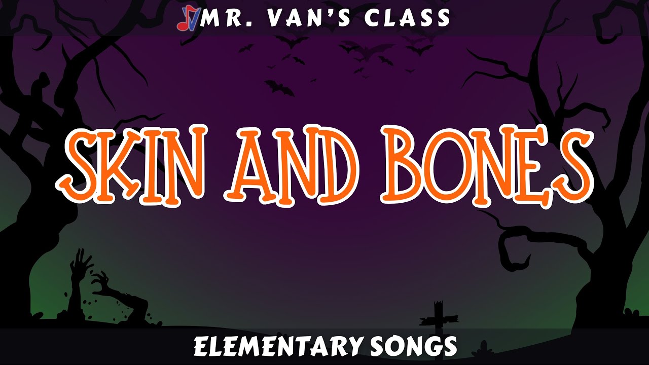 Skin and Bones  [Elementary Song with Lyrics] Halloween