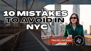 Avoid These Common Mistakes in New York City! 🗽 - How not to ruin your trip to NYC