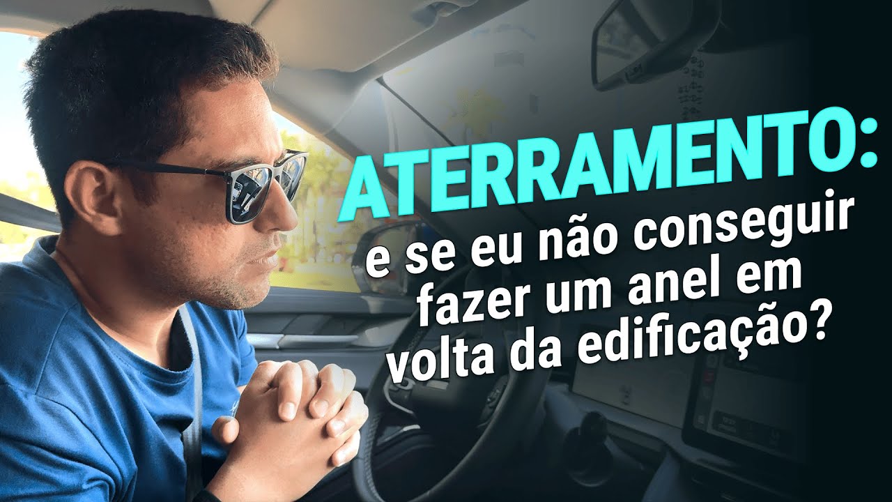 ATERRAMENTO: E SE EU NÃO CONSEGUIR FAZER UM ANEL EM VOLTA DA EDIFICAÇÃO?