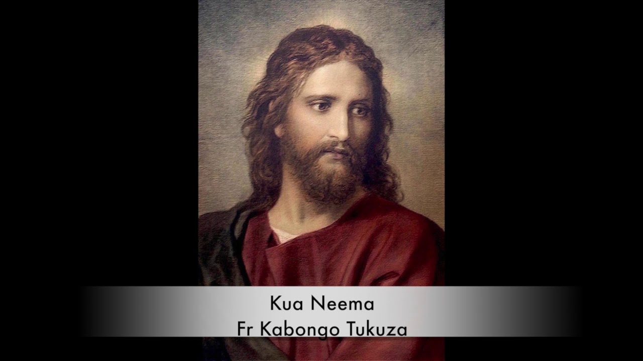 Kua Neema   Fr Kabongo Tukuza