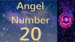Angel Number 20: The Meanings of Angel Number 20