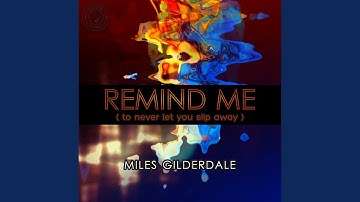 Remind Me (To Never Let You Slip Away)
