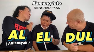 KOMENG INFO MENGHADIRKAN : AL (alfiansyah ), EL , DUL.