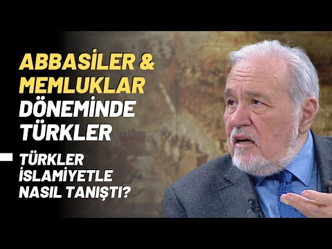 Abbasiler & Memluklar Döneminde Türkler..Türkler İslamiyet'le Nasıl Tanıştı?