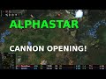 AlphaStar CANNON OPENING!