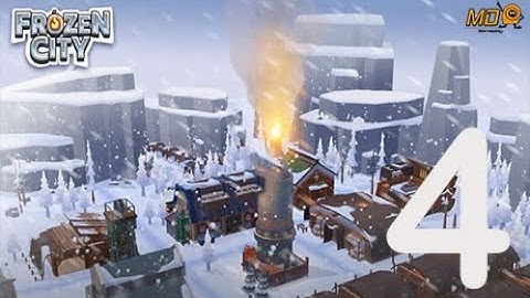 Frozen City - Gameplay IOS & Android Walkthrough Part 4