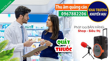 Thu âm quảng cáo khai trương Quầy thuốc Hậu Oanh MC đọc Hấp dẫn