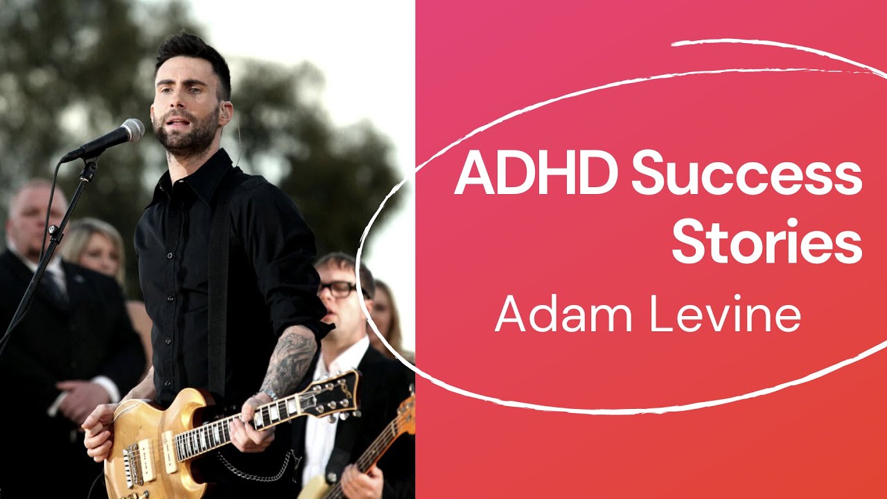 ADHD Success Stories Adam Levine YouTube