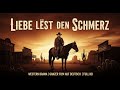 Liebe löst den Schmerz ｜Western ｜Ganzer Film auf Deutsch in Full HD