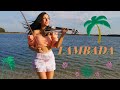 LAMBADA - KAOMA  🇧🇷💃🏻 2021🌴 Violin cover by Agnieszka Flis 🎻🌴