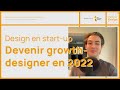 Devenir growth designer en 2022  design en startup  podcast