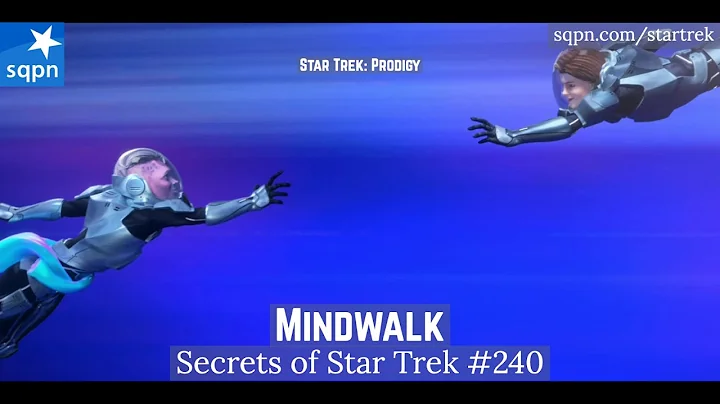 Mindwalk (Prodigy) - The Secrets of Star Trek