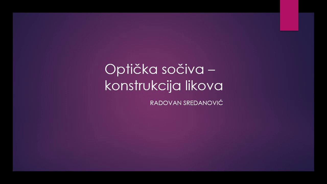 Fizika za 9. razred osnovne škole - predavanje: Konstrukcija likova kod sočiva
