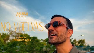 Video thumbnail of "No vuelvas - Andrés Mejía (video oficial)"