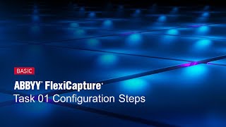 ABBYY FlexiCapture Tutorial: First Configuration Steps screenshot 4