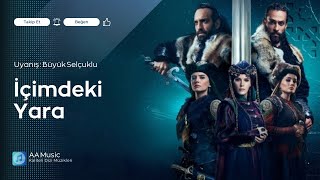 🏹İçimdeki Yara🏹Müziği - Uyanış: Büyük Selçuklu Müzikleri