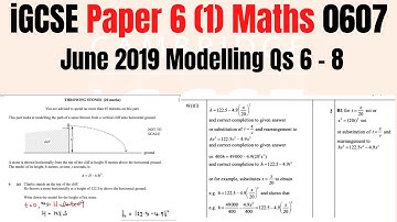 iGCSE Paper 6 Maths June 2019 Modelling Qs 6 - 8