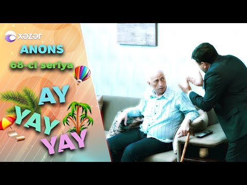 Ay Yay Yay (68-ci seriya) ANONS