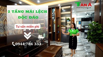 Tham Quan Thực Tế Ngôi Nhà Mái Lệch 2 Tầng Đẹp Nhất Vùng