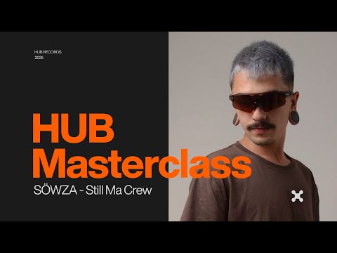 HUB Masterclass: "Still Ma Crew" w/ SÖWZA