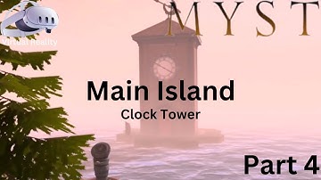 Myst VR - Part 4 - Main Island - Clock Tower